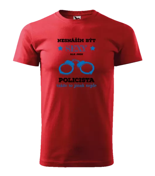 Pánské tričko Nesnáším být sexy, ale jsem policista