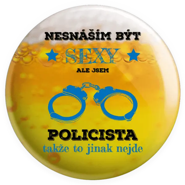 Placka Nesnáším být sexy, ale jsem policista