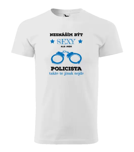 Pánské tričko Nesnáším být sexy, ale jsem policista
