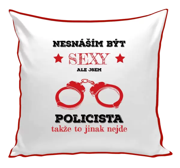 Polštář Nesnáším být sexy, ale jsem policista