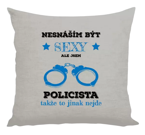 Polštář Nesnáším být sexy, ale jsem policista