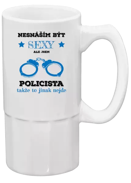 Půllitr Nesnáším být sexy, ale jsem policista