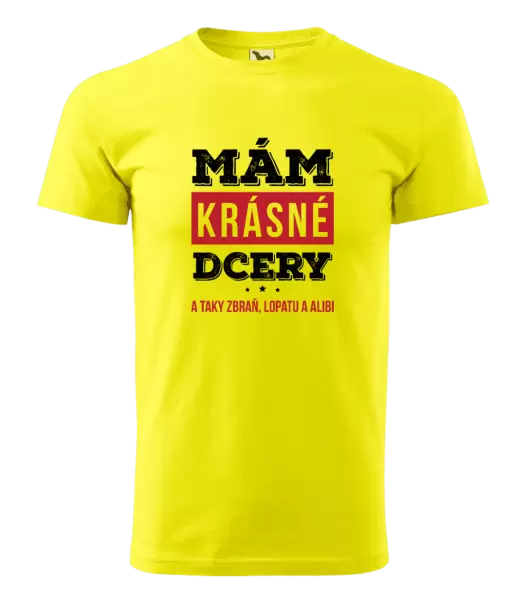 Pánské tričko Mám krásné dcery, a taky zbraň, lopatu a alibi