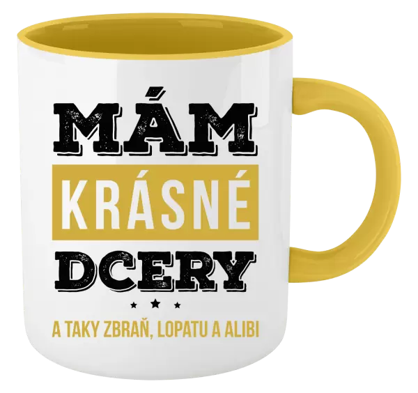 Hrnek Mám krásné dcery, a taky zbraň, lopatu a alibi