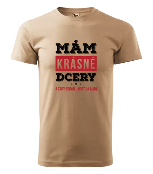Pánské tričko Mám krásné dcery, a taky zbraň, lopatu a alibi