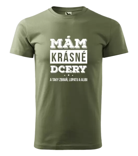Pánské tričko Mám krásné dcery, a taky zbraň, lopatu a alibi