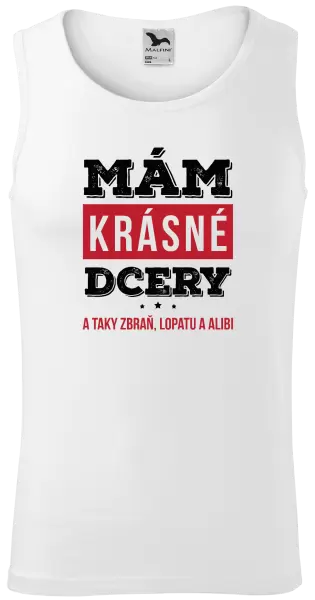 Pánské tílko Mám krásné dcery, a taky zbraň, lopatu a alibi