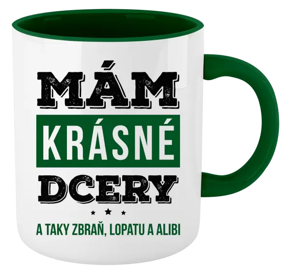 Hrnek Mám krásné dcery, a taky zbraň, lopatu a alibi