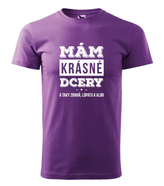 Pánské tričko Mám krásné dcery, a taky zbraň, lopatu a alibi