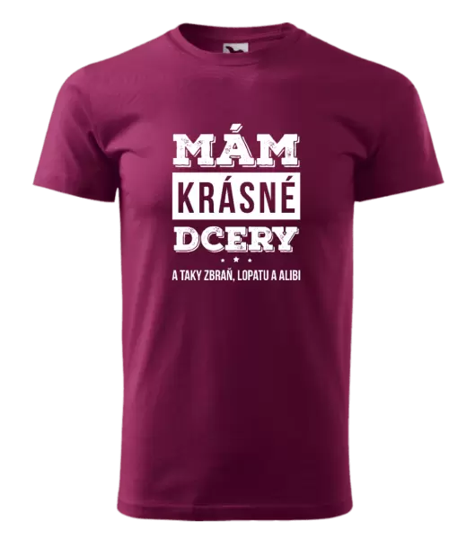 Pánské tričko Mám krásné dcery, a taky zbraň, lopatu a alibi