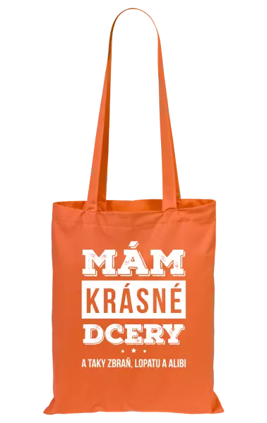 Látková taška Mám krásné dcery, a taky zbraň, lopatu a alibi