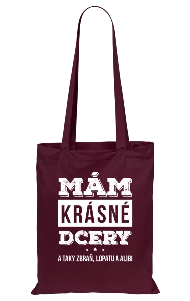 Látková taška Mám krásné dcery, a taky zbraň, lopatu a alibi