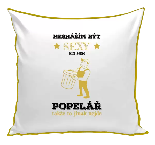 Polštář Nesnáším být sexy, ale jsem popelář