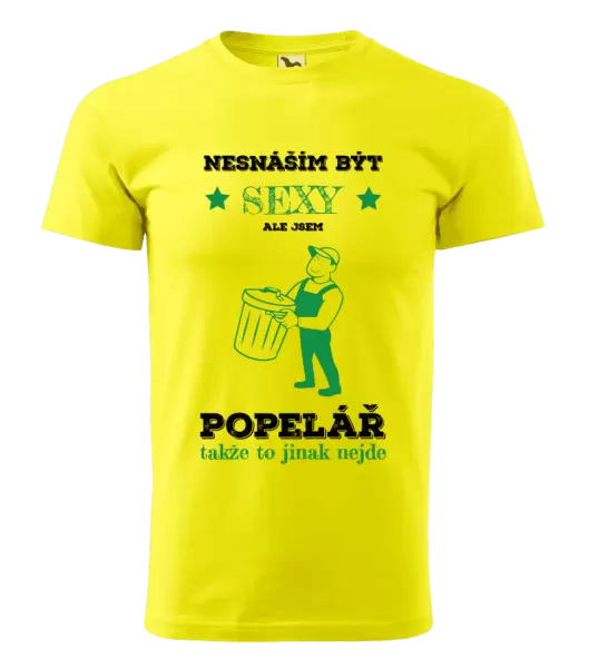 Pánské tričko Nesnáším být sexy, ale jsem popelář