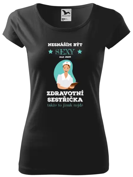 Dámské tričko Nesnáším být sexy, ale jsem zdravotní sestřička