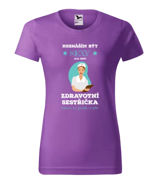 Dámské tričko Nesnáším být sexy, ale jsem zdravotní sestřička