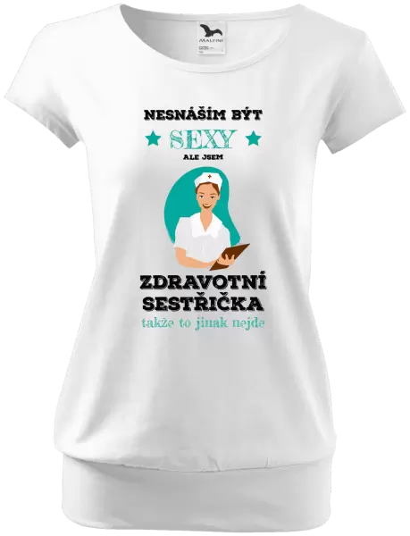 Dámské tričko Nesnáším být sexy, ale jsem zdravotní sestřička