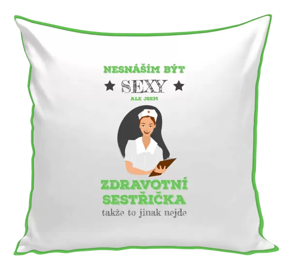 Polštář Nesnáším být sexy, ale jsem zdravotní sestřička