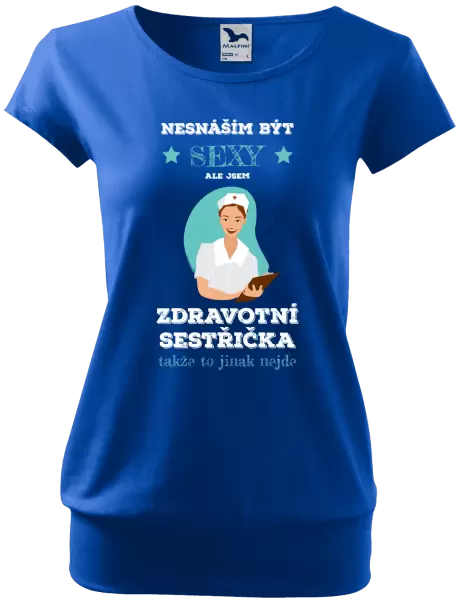 Dámské tričko Nesnáším být sexy, ale jsem zdravotní sestřička