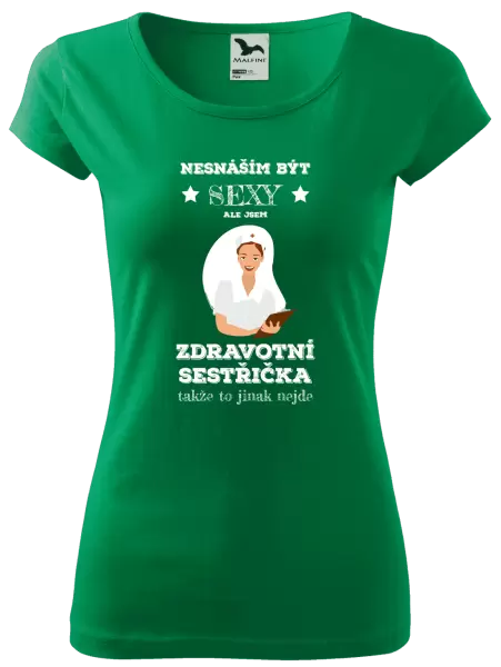 Dámské tričko Nesnáším být sexy, ale jsem zdravotní sestřička