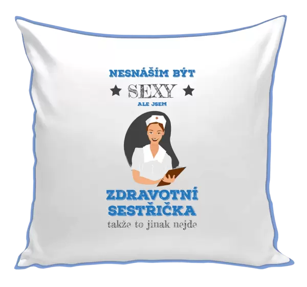 Polštář Nesnáším být sexy, ale jsem zdravotní sestřička