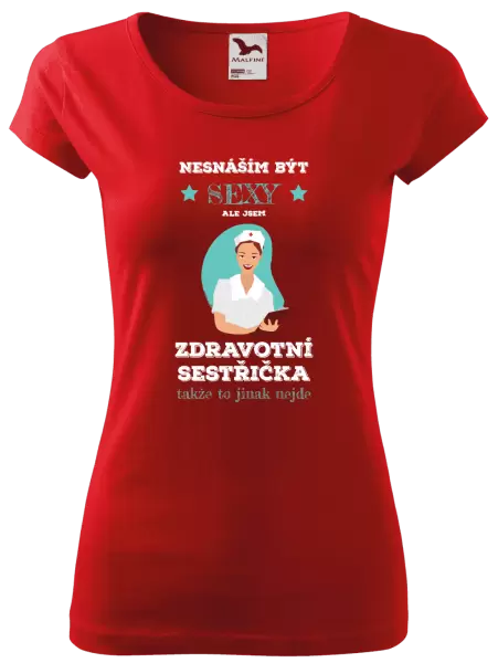 Dámské tričko Nesnáším být sexy, ale jsem zdravotní sestřička