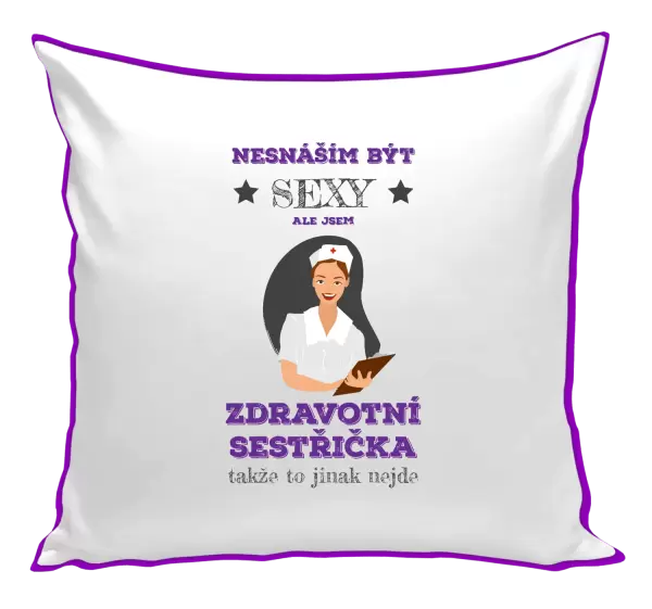 Polštář Nesnáším být sexy, ale jsem zdravotní sestřička