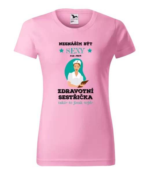 Dámské tričko Nesnáším být sexy, ale jsem zdravotní sestřička