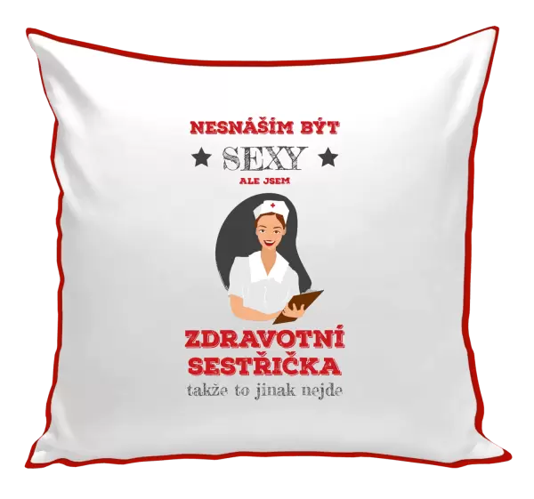 Polštář Nesnáším být sexy, ale jsem zdravotní sestřička