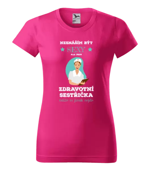 Dámské tričko Nesnáším být sexy, ale jsem zdravotní sestřička