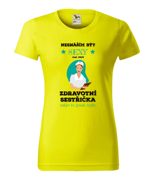 Dámské tričko Nesnáším být sexy, ale jsem zdravotní sestřička
