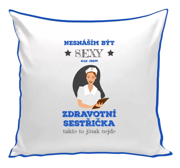 Polštář Nesnáším být sexy, ale jsem zdravotní sestřička