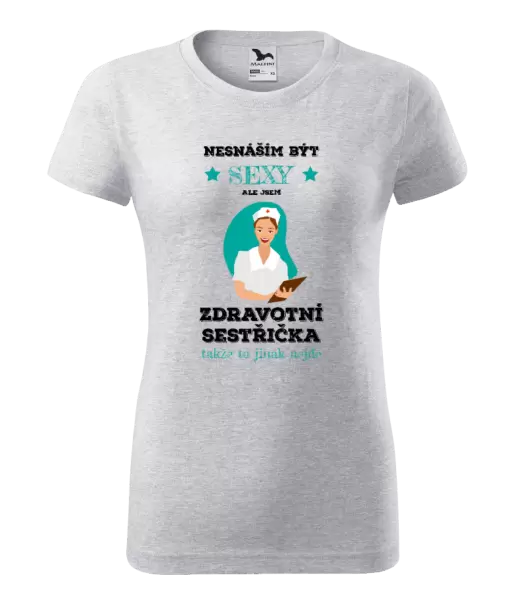 Dámské tričko Nesnáším být sexy, ale jsem zdravotní sestřička