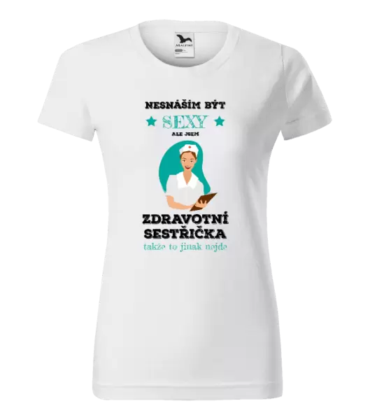 Dámské tričko Nesnáším být sexy, ale jsem zdravotní sestřička