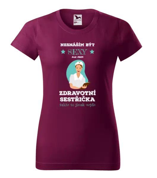 Dámské tričko Nesnáším být sexy, ale jsem zdravotní sestřička