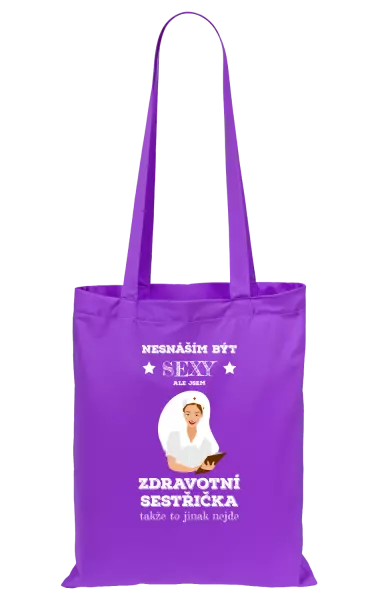 Látková taška Nesnáším být sexy, ale jsem zdravotní sestřička