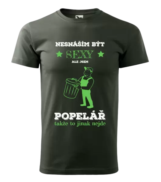 Pánské tričko Nesnáším být sexy, ale jsem popelář