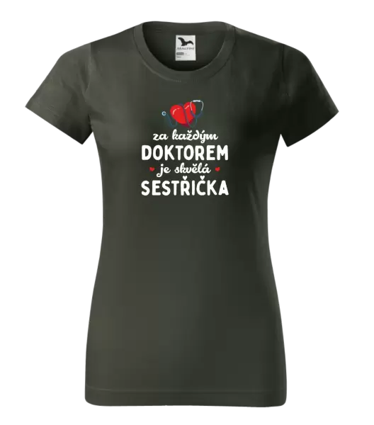 Dámské tričko Za každým doktorem je skvělá sestřička