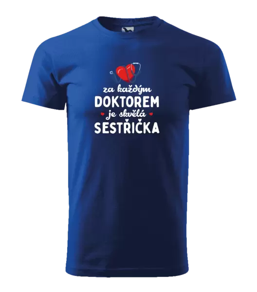 Pánské tričko Za každým doktorem je skvělá sestřička