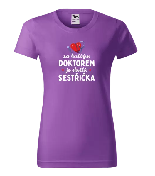 Dámské tričko Za každým doktorem je skvělá sestřička