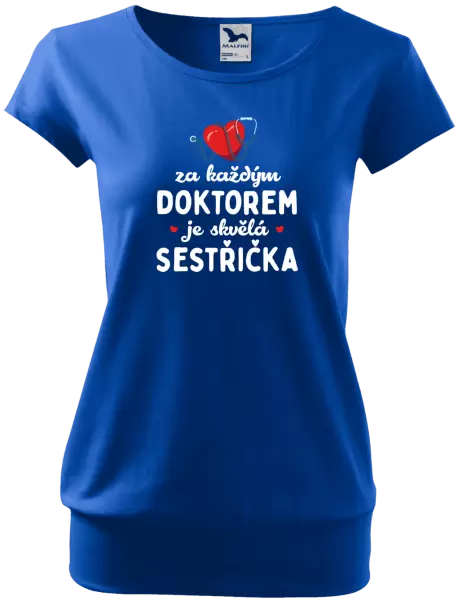 Dámské tričko Za každým doktorem je skvělá sestřička