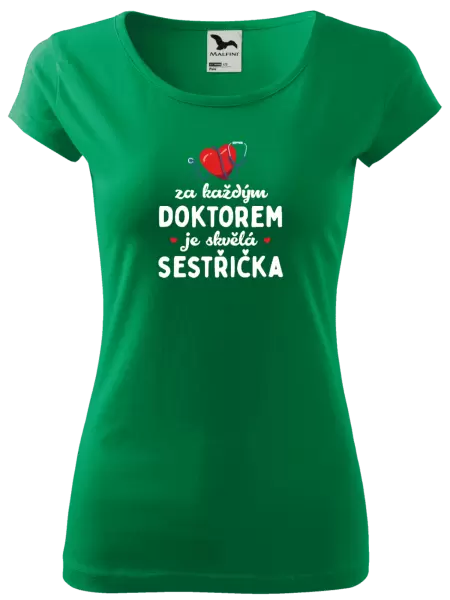 Dámské tričko Za každým doktorem je skvělá sestřička