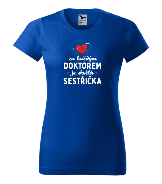 Dámské tričko Za každým doktorem je skvělá sestřička