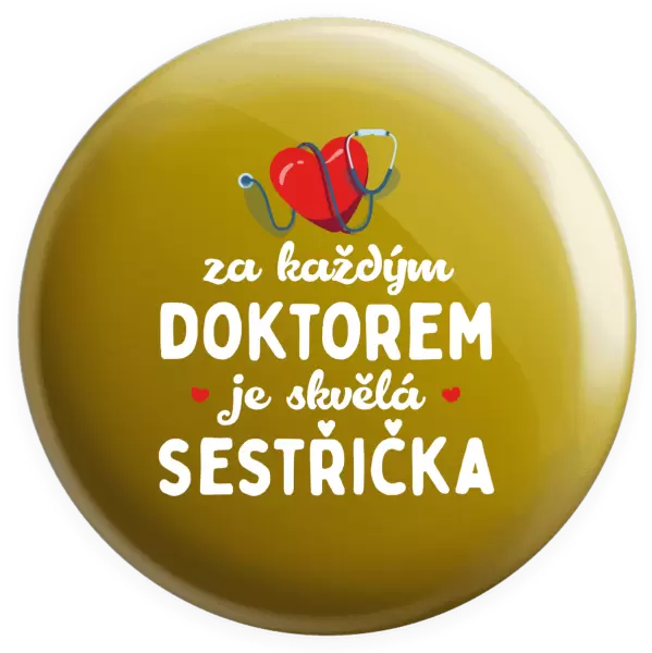 Placka Za každým doktorem je skvělá sestřička
