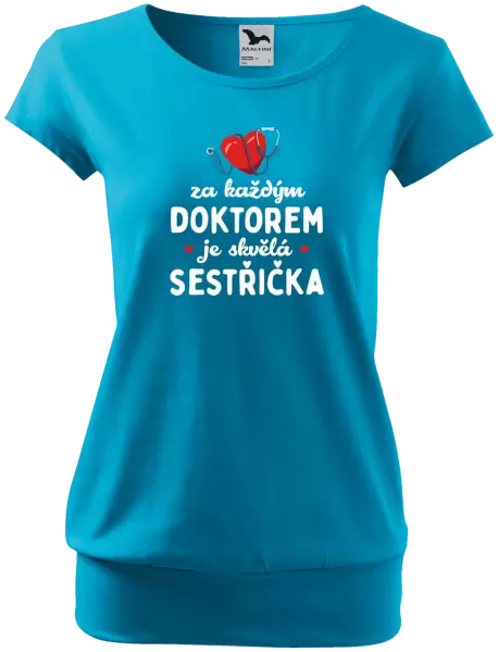 Dámské tričko Za každým doktorem je skvělá sestřička