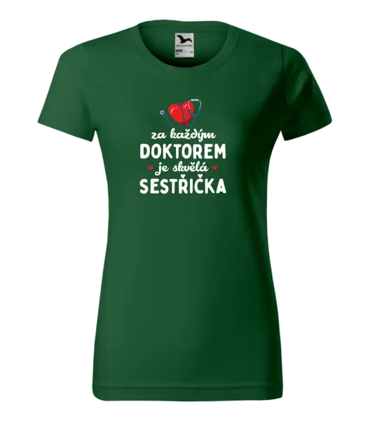 Dámské tričko Za každým doktorem je skvělá sestřička