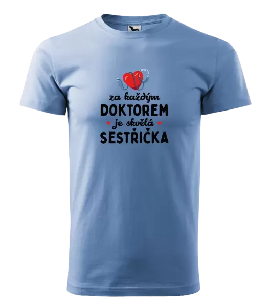 Pánské tričko Za každým doktorem je skvělá sestřička