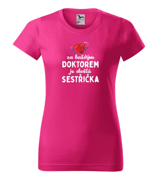 Dámské tričko Za každým doktorem je skvělá sestřička