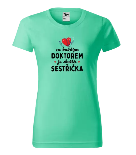 Dámské tričko Za každým doktorem je skvělá sestřička