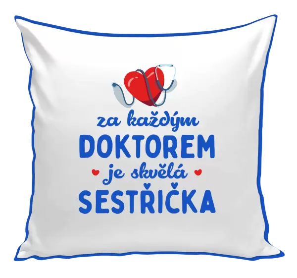 Polštář Za každým doktorem je skvělá sestřička